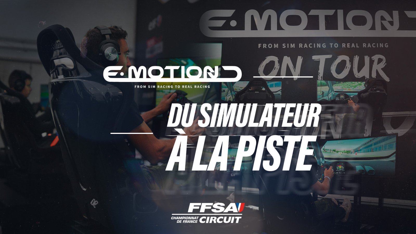 E-Motion on tour : du simulateur &agrave; la piste, une nouvelle voie vers le sport automobile